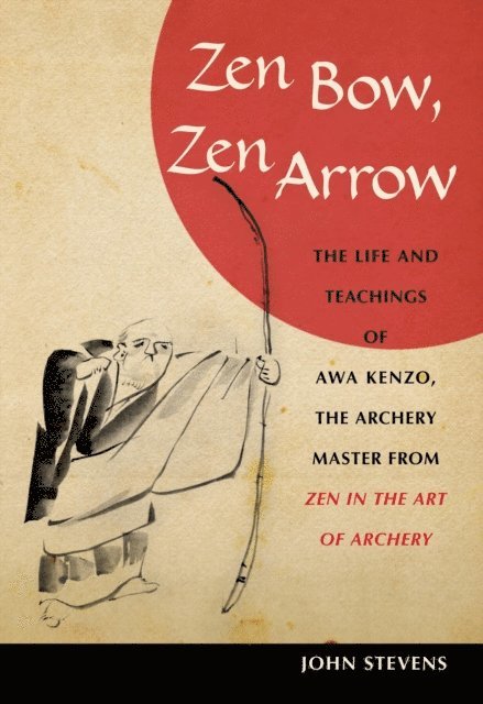 John Stevens - Zen Bow, Zen Arrow, E-bok