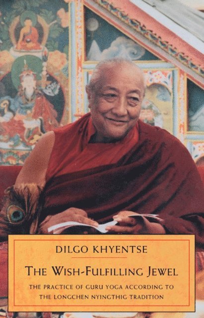 Dilgo Khyentse - Wish-Fulfilling Jewel, E-bok