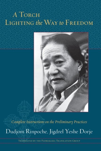 Dudjom Rinpoche - Torch Lighting the Way to Freedom, E-bok