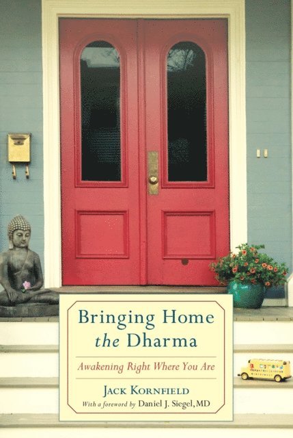 Jack Kornfield - Bringing Home the Dharma, E-bok