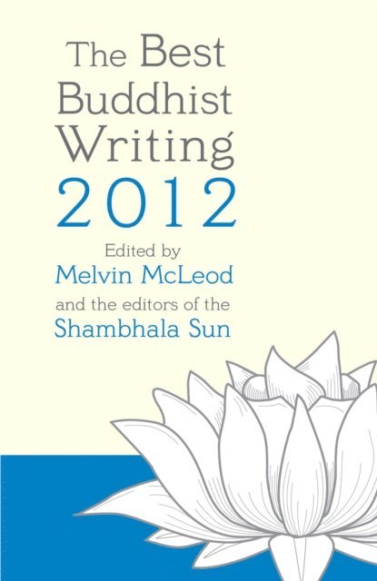 Melvin McLeod - Best Buddhist Writing 2012, E-bok