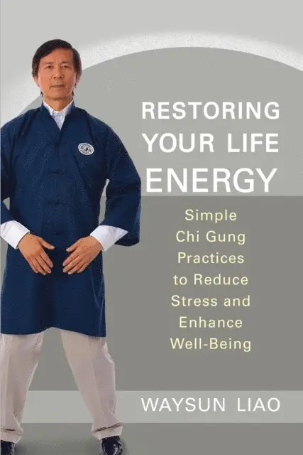 Waysun Liao - Restoring Your Life Energy, E-bok. Tillgänglighet: Lägg i varukorg