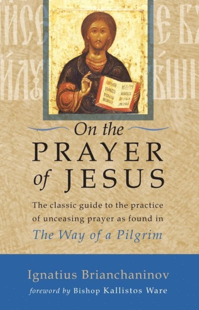 Ignatius Brianchaninov - On the Prayer of Jesus, E-bok