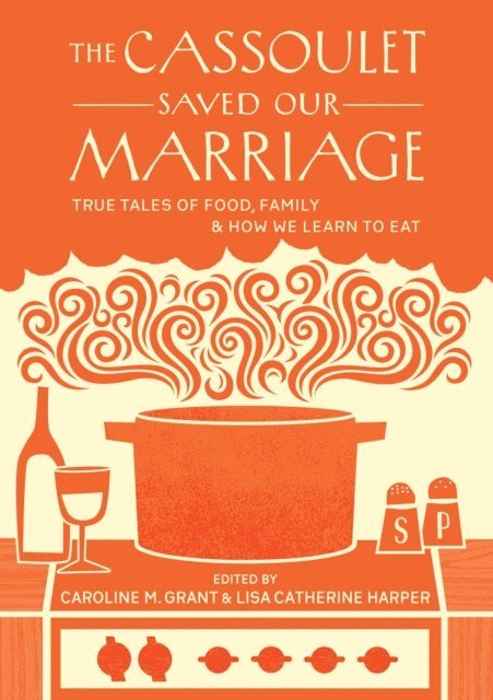Lisa Catherine Harper, Caroline M. Grant - Cassoulet Saved Our Marriage, E-bok