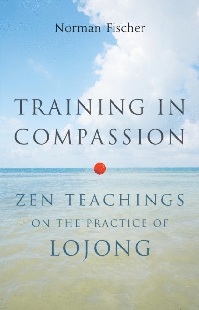 Norman Fischer - Training in Compassion, E-bok