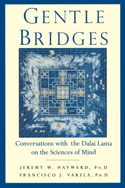 The Dalai Lama, Jeremy W. Hayward, Francisco J. Varela - Gentle Bridges, E-bok