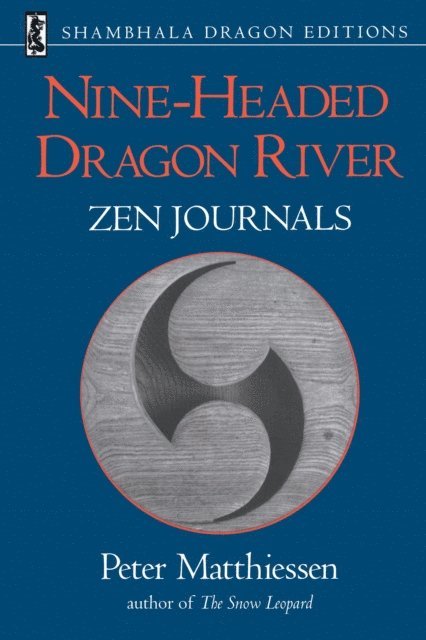 Peter Matthiessen - Nine-Headed Dragon River, E-bok