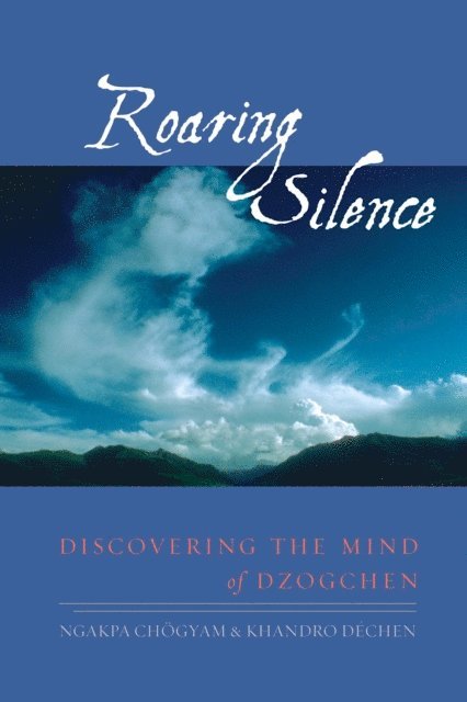 Khandro Dechen, Ngakpa Chogyam - Roaring Silence, E-bok