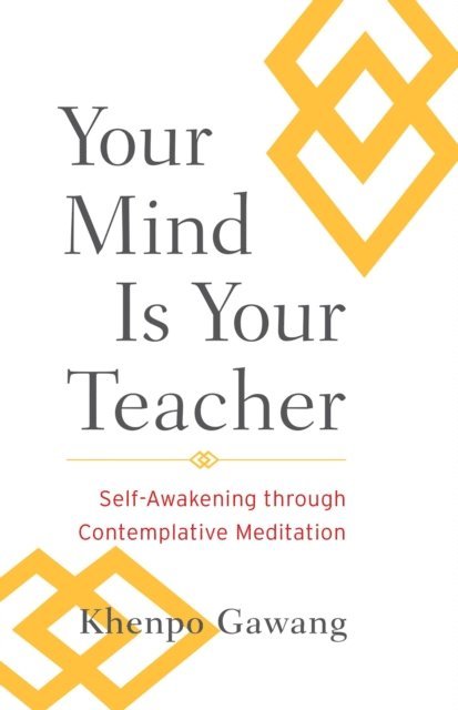 Khenpo Gawang - Your Mind Is Your Teacher, E-bok. Tillgänglighet: Lägg i varukorg