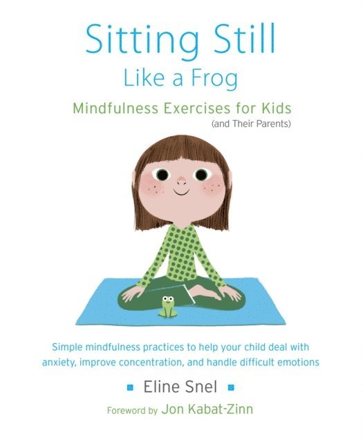 Eline Snel - Sitting Still Like a Frog, E-bok