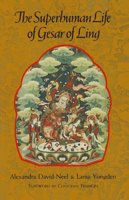 Alexandra David-Neel - Superhuman Life of Gesar of Ling, E-bok