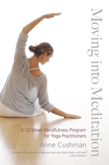 Anne Cushman - Moving into Meditation, E-bok