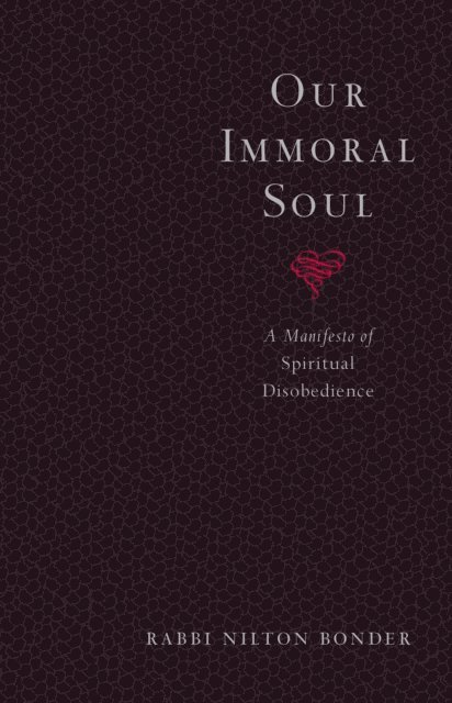 Rabbi Nilton Bonder - Our Immoral Soul, E-bok