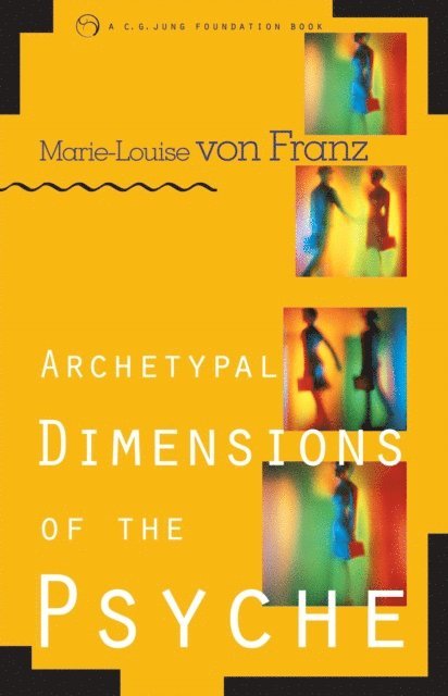 Marie-Louise von Franz - Archetypal Dimensions of the Psyche, E-bok