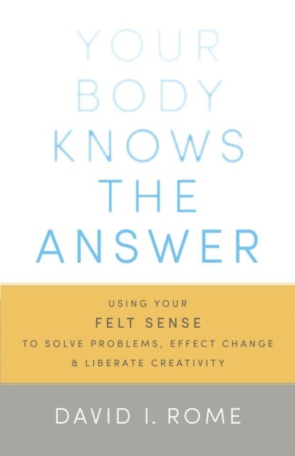 David I. Rome - Your Body Knows the Answer, E-bok