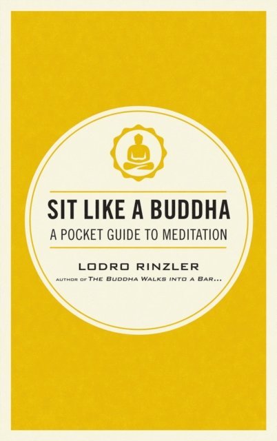 Lodro Rinzler - Sit Like a Buddha, E-bok