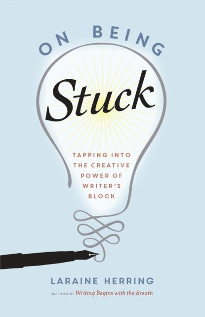 Laraine Herring - On Being Stuck, E-bok