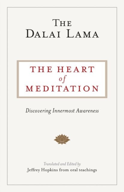 Jeffrey Hopkins, The Dalai Lama - Heart of Meditation, E-bok