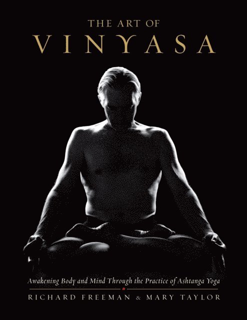 Mary Taylor, Richard Freeman - Art of Vinyasa, E-bok
