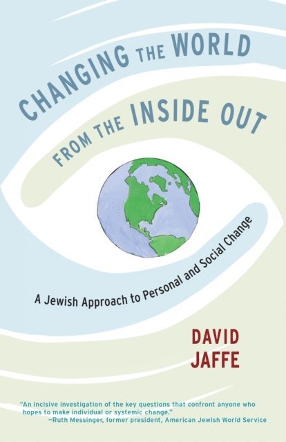 David Jaffe - Changing the World from the Inside Out, E-bok