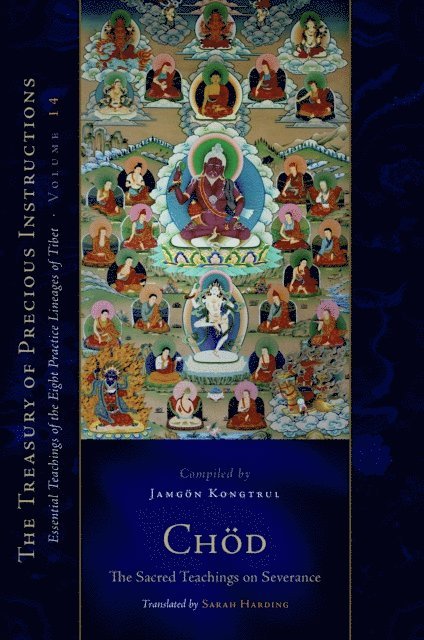 Jamgon Kongtru Lodro Taye - Chod: The Sacred Teachings on Severance, E-bok