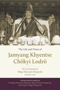 Life and Times of Jamyang Khyentse Chokyi Lodro