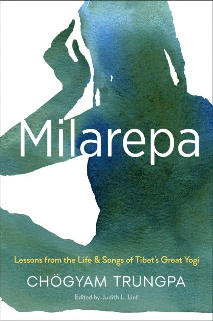 Chogyam Trungpa, Judith L. Lief - Milarepa, E-bok