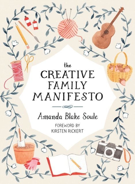 Amanda Blake Soule - Creative Family Manifesto, E-bok. Tillgänglighet: Lägg i varukorg