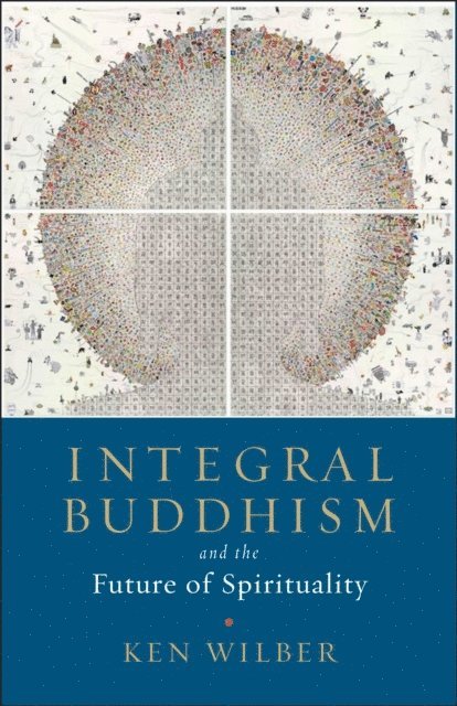 Ken Wilber - Integral Buddhism, E-bok