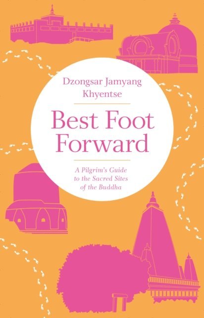 Dzongsar Jamyang Khyentse - Best Foot Forward, E-bok