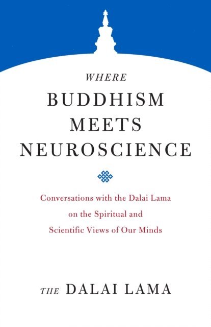 The Dalai Lama - Where Buddhism Meets Neuroscience, E-bok