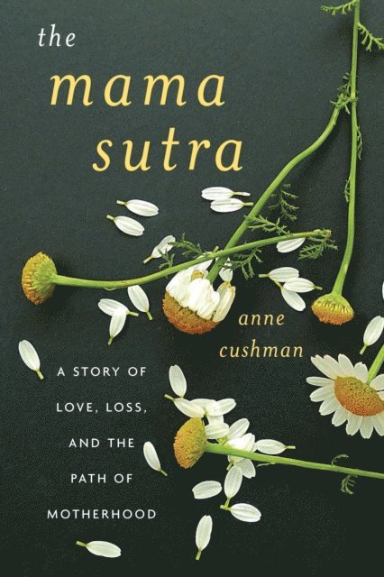 Anne Cushman - Mama Sutra, E-bok
