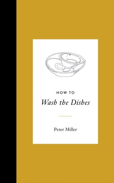 Peter Miller - How to Wash the Dishes, E-bok