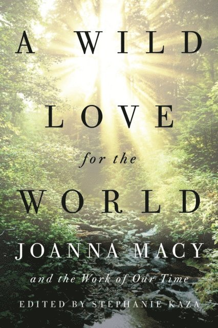 Stephanie Kaza - Wild Love for the World, E-bok