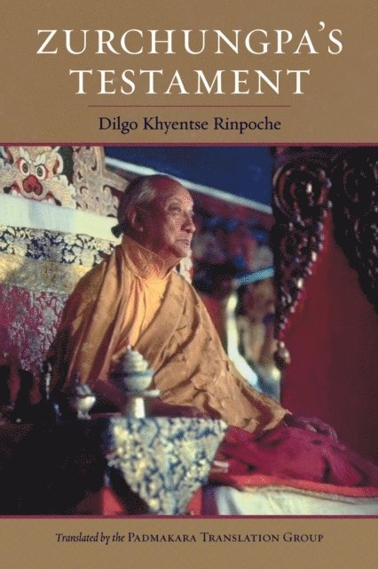 Dilgo Khyentse - Zurchungpa's Testament, E-bok