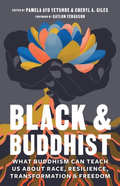 Pamela Ayo Yetunde, Cheryl A. Giles - Black and Buddhist, E-bok