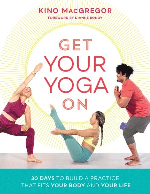 Kino MacGregor - Get Your Yoga On, E-bok