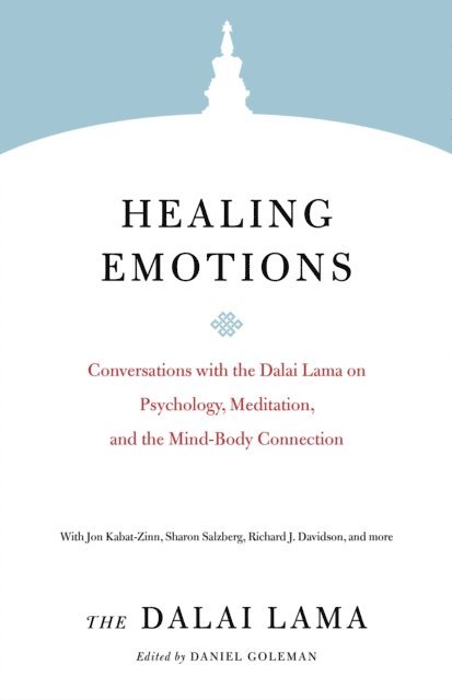 The Dalai Lama, Daniel Goleman - Healing Emotions, E-bok