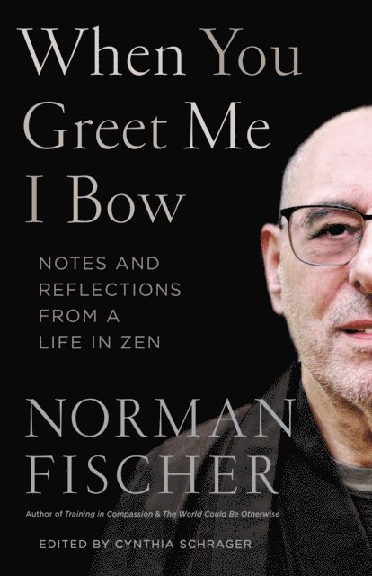 Norman Fischer - When You Greet Me I Bow, E-bok