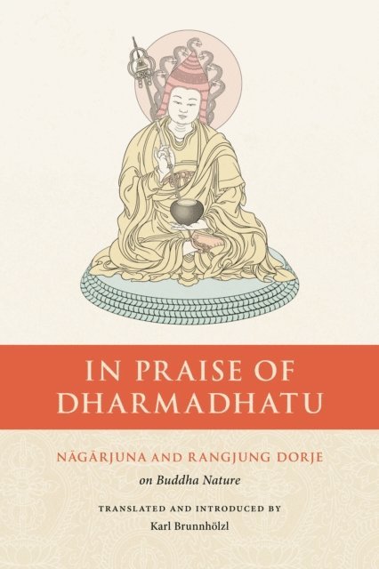Karl Brunnholzl, Rangjung Dorje - In Praise of Dharmadhatu, E-bok