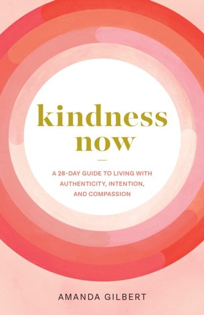 Amanda Gilbert - Kindness Now, E-bok