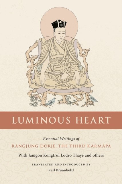 Jamgon Kongtrul Lodro Taye, Rangjung Dorje - Luminous Heart, E-bok
