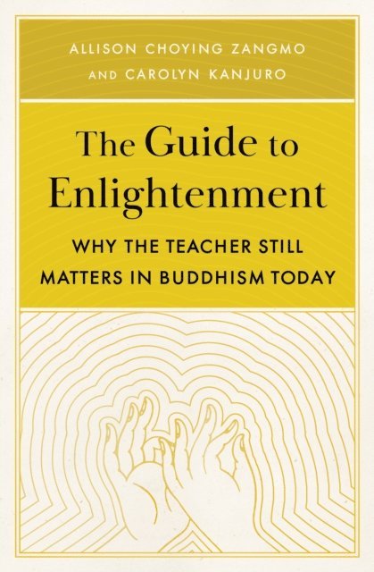 Carolyn Kanjuro, Allison Choying Zangmo - Guide to Enlightenment, E-bok
