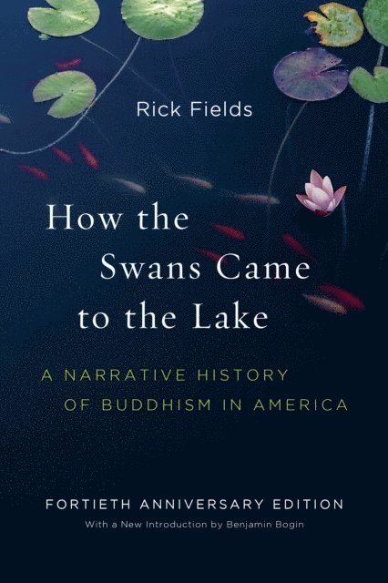 Benjamin Bogin, Rick Fields - How the Swans Came to the Lake, E-bok