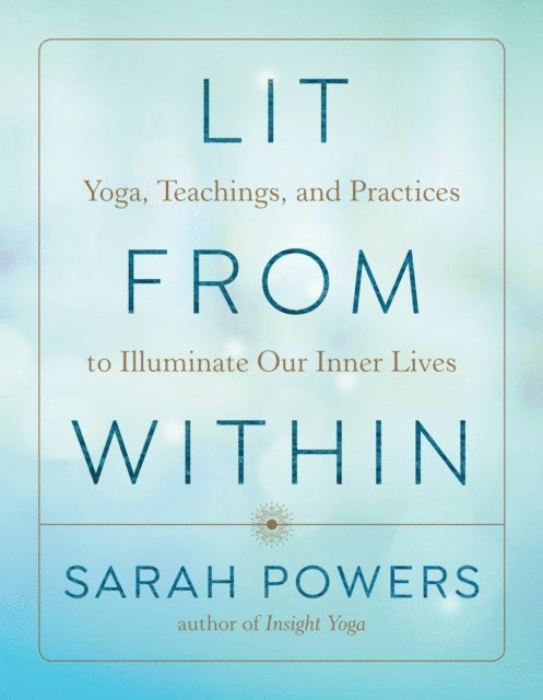 Sarah Powers - Lit from Within, E-bok