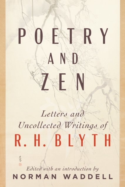 R. H. Blyth - Poetry and Zen, E-bok. Tillgänglighet: Lägg i varukorg
