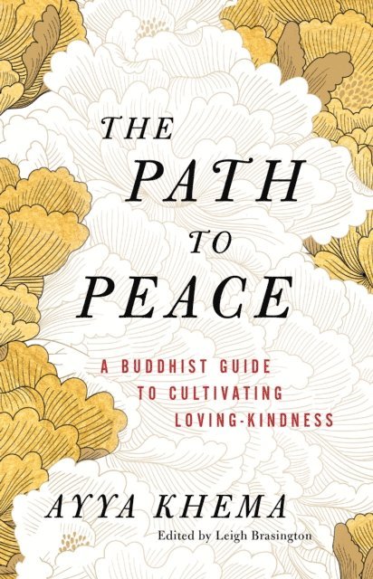 Ayya Khema, Leigh Brasington - Path to Peace, E-bok