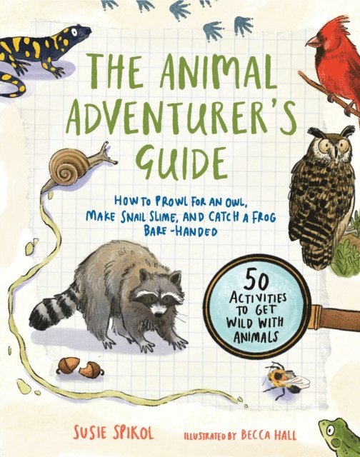 Susie Spikol - Animal Adventurer's Guide, E-bok