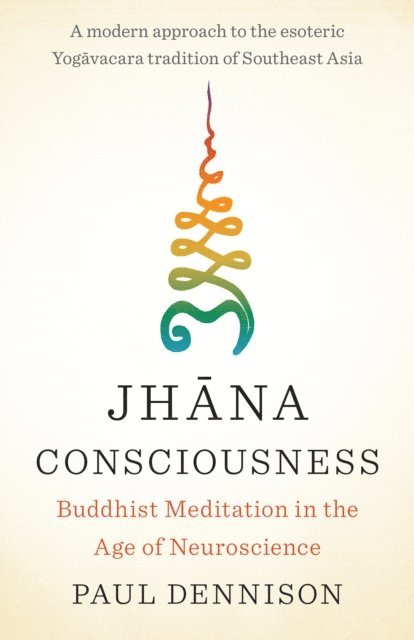 Paul Dennison - Jhana Consciousness, E-bok