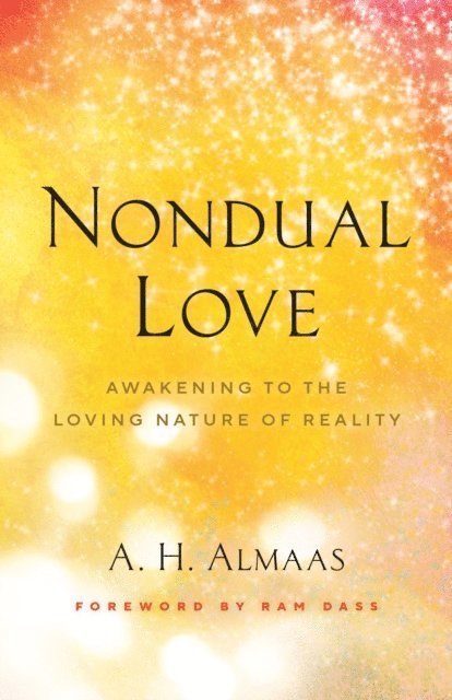 A. H. Almaas - Nondual Love, E-bok